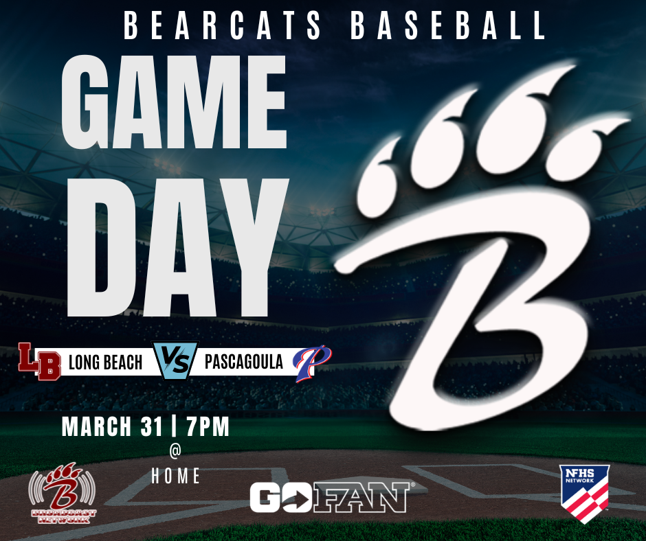 Promotional graphic for Bearcats Baseball. The background shows a lit baseball stadium at night. Large text at the top reads “Bearcats Baseball” and “Game Day.” Center of the graphic displays the matchup: Long Beach, shown with a red “LB” logo, versus Pascagoula, shown with a blue and red “P” logo. Event details read “March 31, 7pm @ Home.” Along the bottom are logos for Bearcat Network, GoFan, and NFHS Network.